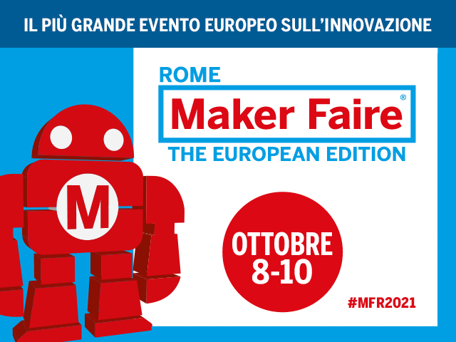 Maker Faire Rome - Edizione 2021